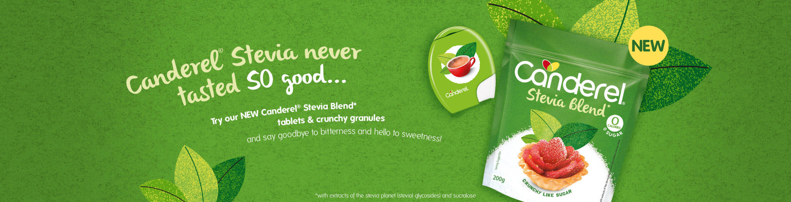 Canderel Stevia never tasted so good... Try our new Canderel Stevia Blend tablets & crunchy granules and say goodbye to bitterness and hello to sweetness! Packshots on green natural background